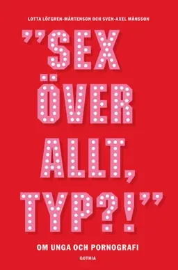 "Sex överallt, typ!" : om unga och pornografi